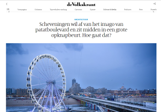 Volkskrant_Scheveningen wil af van het imago van patatboulevard en zit midden in een grote opknapbeurt